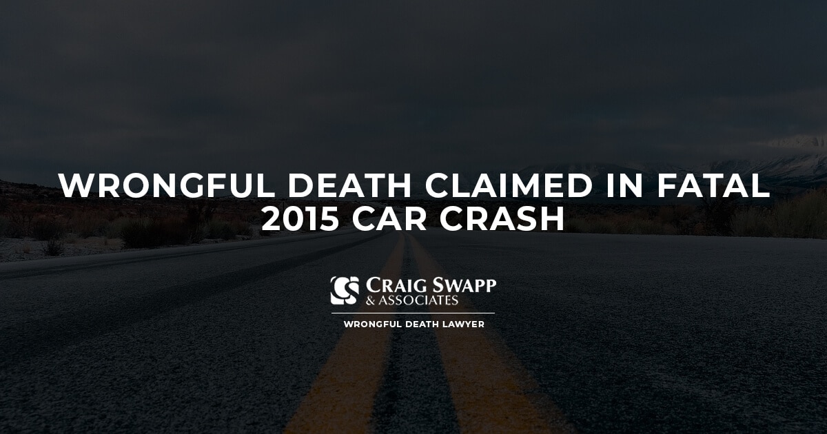 Wrongful Death Claimed in Fatal 2015 Car Crash