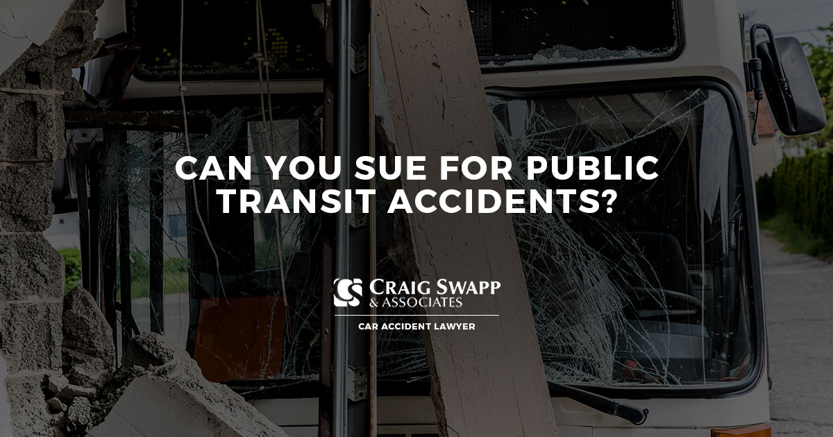 Can You Sue for Public Transit Accidents? Craig Swapp & Associates