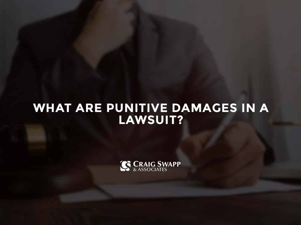 What Are Punitive Damages in a Lawsuit? Craig Swapp & Associates