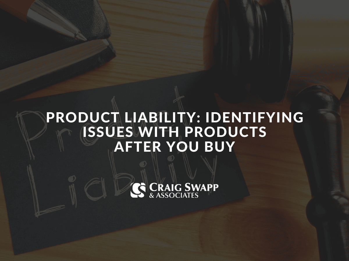 product liability: identifying issues after you buy