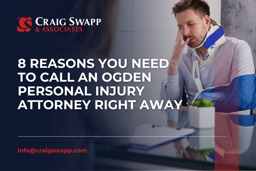 8 Reasons You Need to Call an Ogden Personal Injury Attorney Right Away