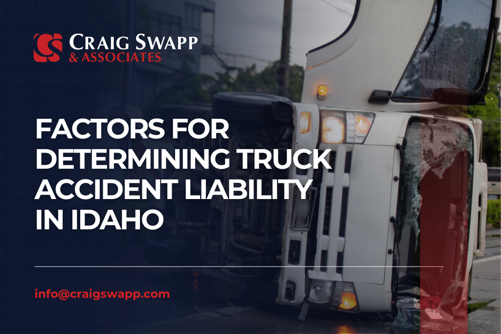 Factors for Determining Truck Accident Liability in Idaho