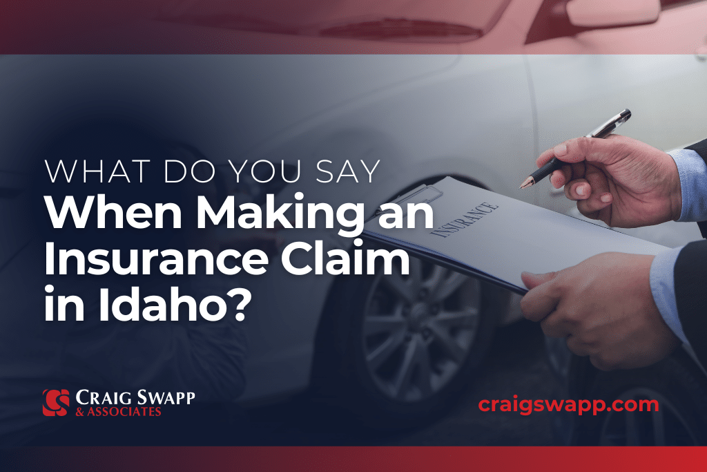 What Do You Say When Making an Insurance Claim in Idaho