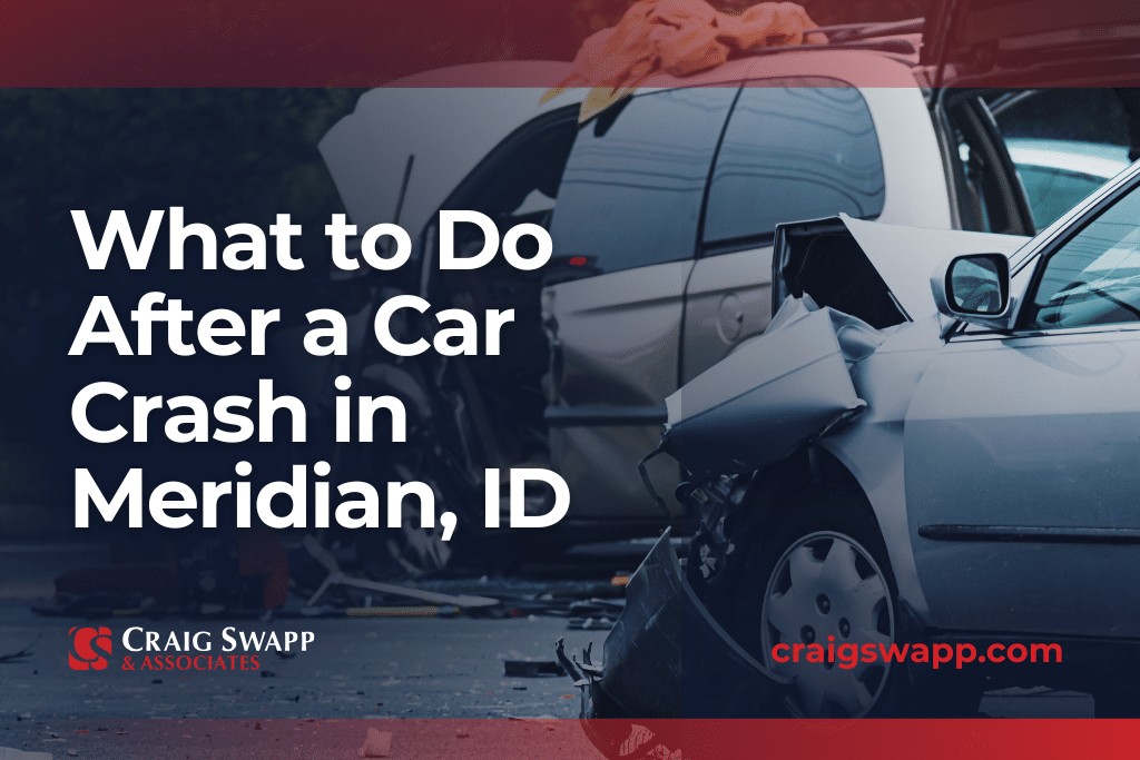 What to Do After a Car Crash in Meridian, ID