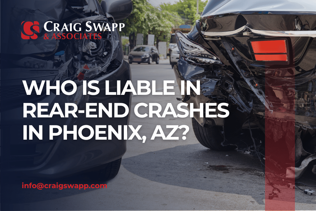 Who Is Liable in Rear-End Crashes in Phoenix, AZ