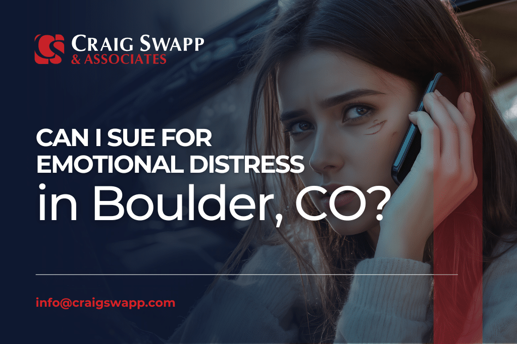 Can I Sue for Emotional Distress in Boulder, CO