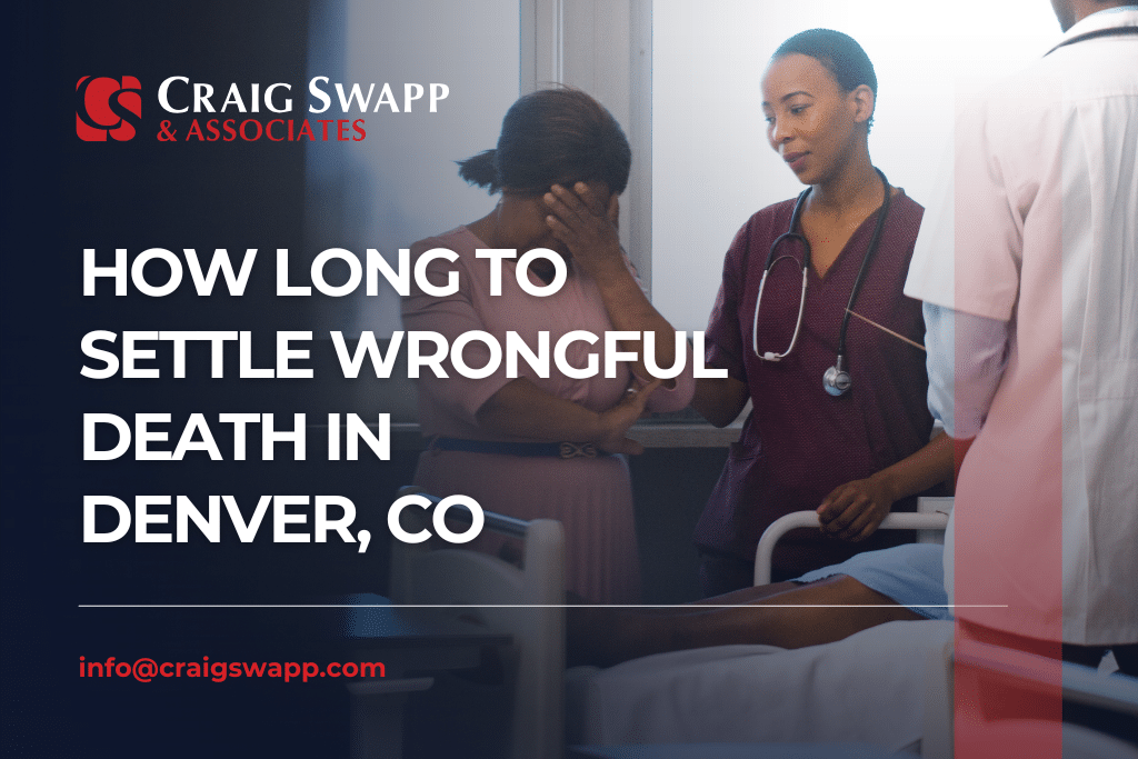 How Long to Settle Wrongful Death in Denver, CO