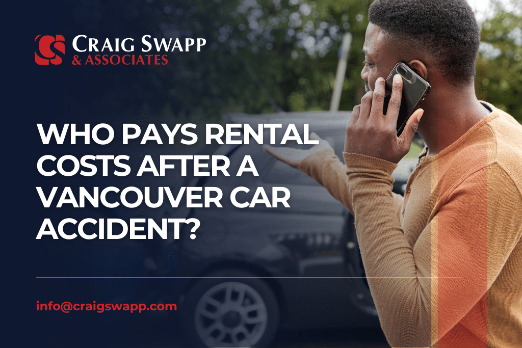 Who Pays Rental Costs After a Vancouver Car Accident