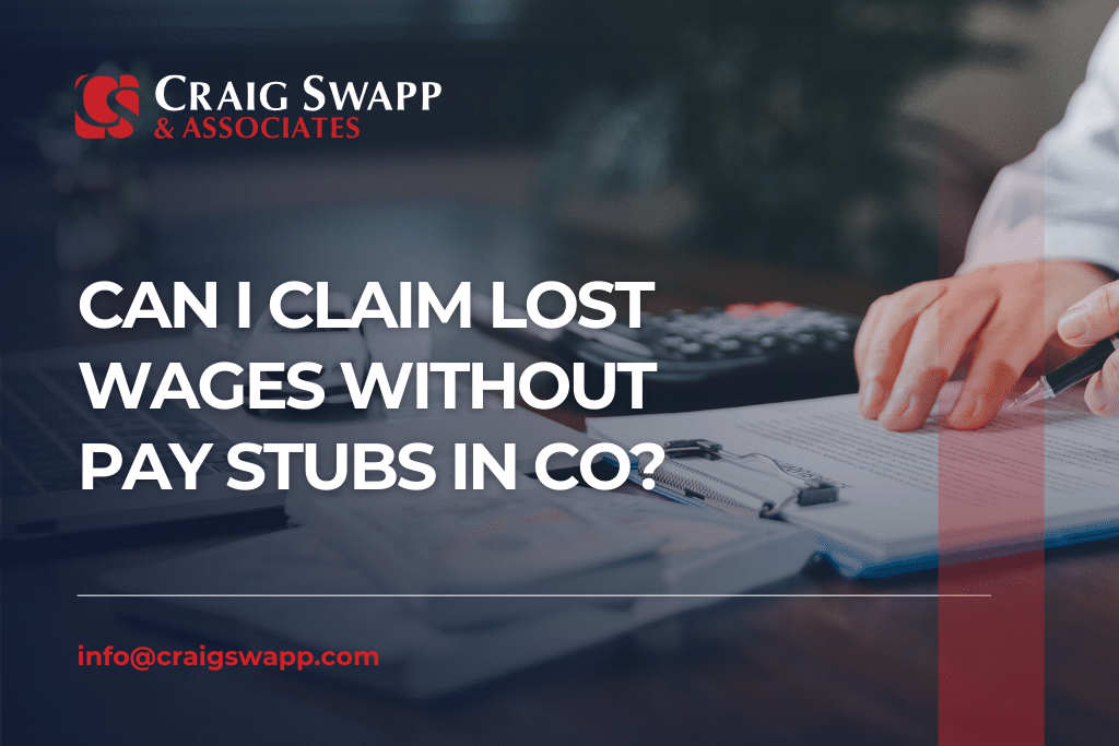 Can I Claim Lost Wages Without Pay Stubs in CO