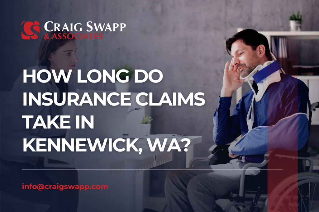 How Long Do Insurance Claims Take in Kennewick, WA