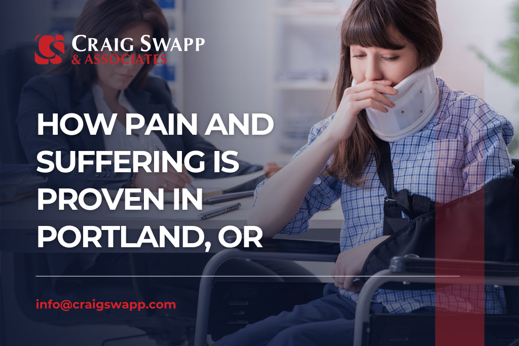 How Pain and Suffering Is Proven in Portland, OR