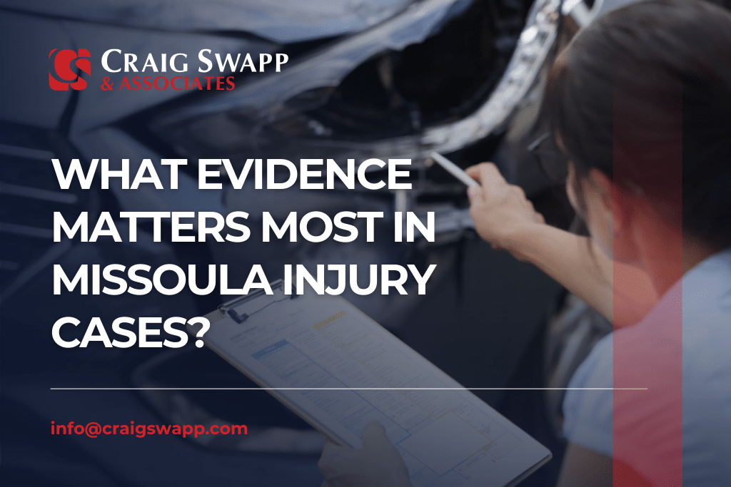 What Evidence Matters Most in Missoula Injury Cases