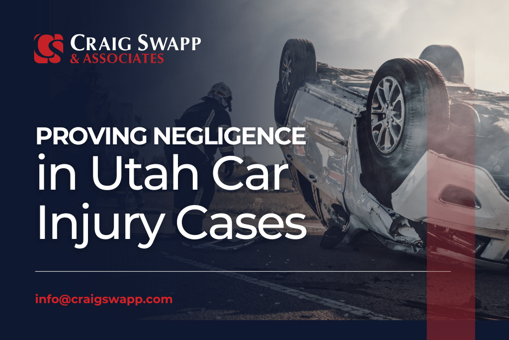 Proving Negligence in Utah Car Injury Cases