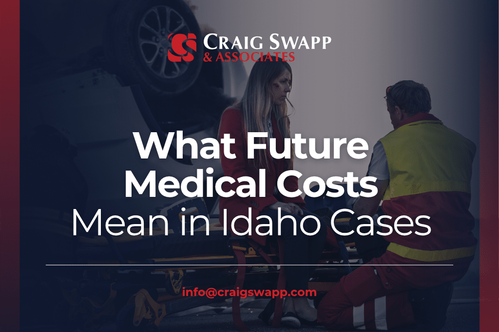 What Future Medical Costs Mean in Idaho Cases