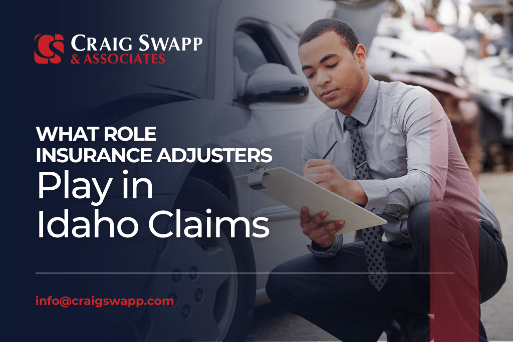 What Role Insurance Adjusters Play in Idaho Claims