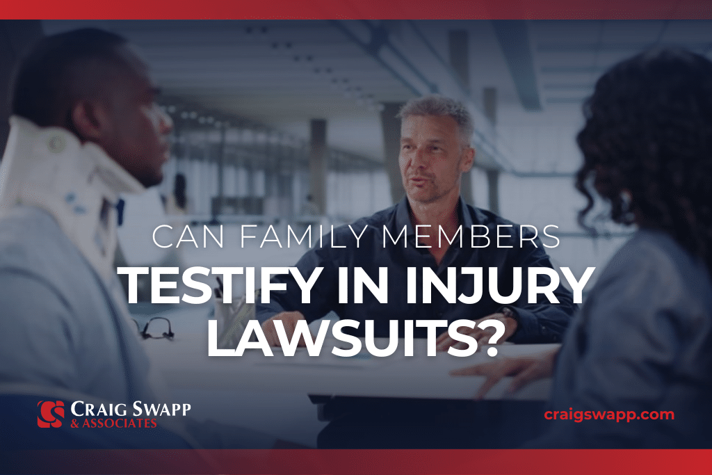 Can Family Members Testify in Injury Lawsuits