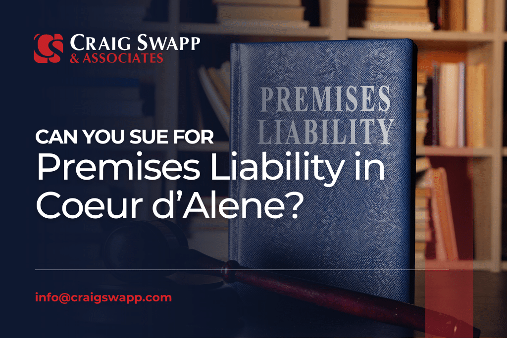 Can You Sue for Premises Liability in Coeur d’Alene