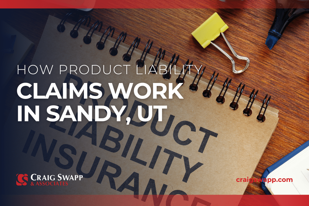 How Product Liability Claims Work in Sandy, UT